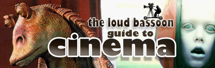 The Loud Bassoon Guide To Cinema