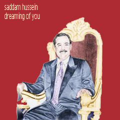 saddam hussein - dreaming of you